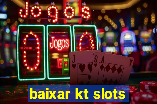 baixar kt slots