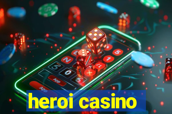 heroi casino