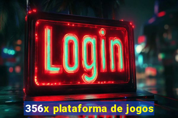 356x plataforma de jogos