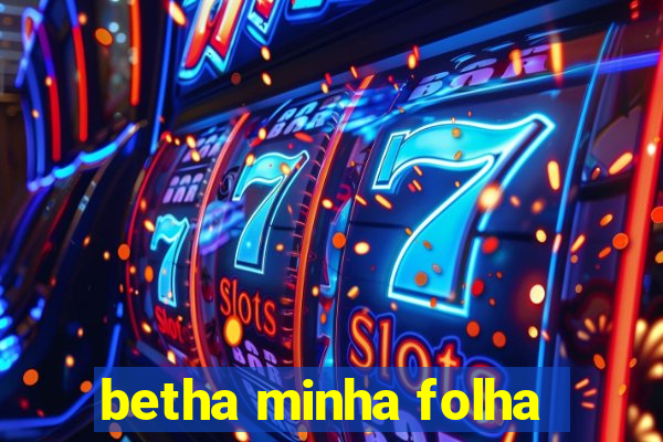 betha minha folha