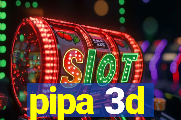 pipa 3d