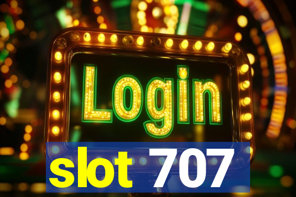 slot 707