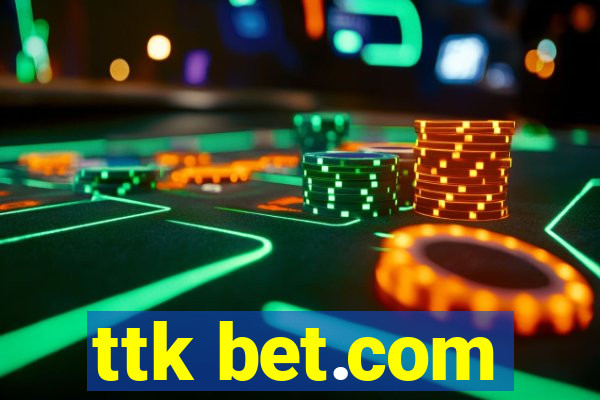 ttk bet.com