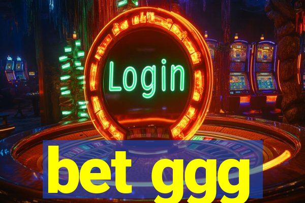 bet ggg