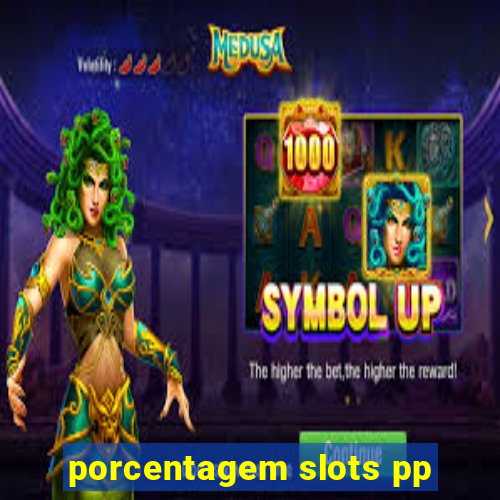 porcentagem slots pp