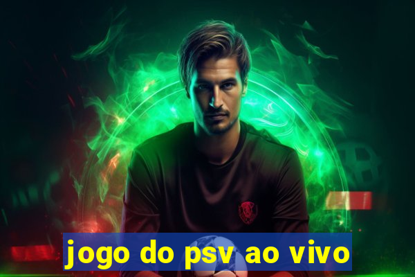 jogo do psv ao vivo