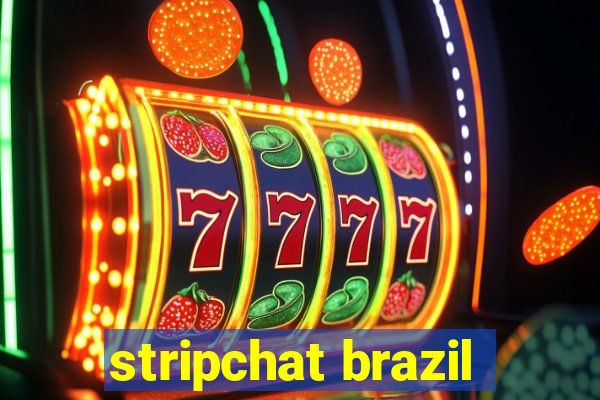 stripchat brazil