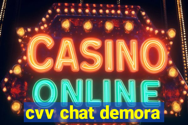 cvv chat demora