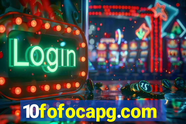 10fofocapg.com