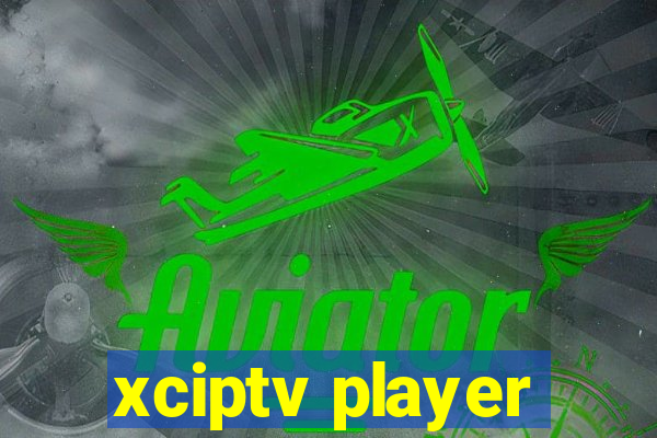 xciptv player