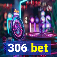 306 bet