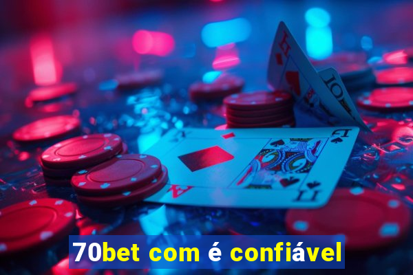 70bet com é confiável