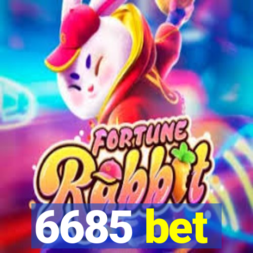 6685 bet