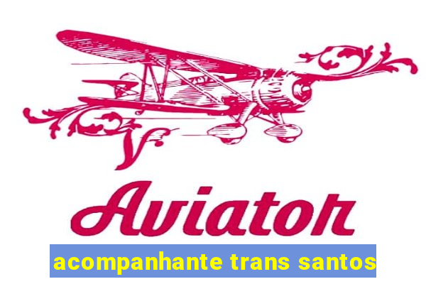 acompanhante trans santos