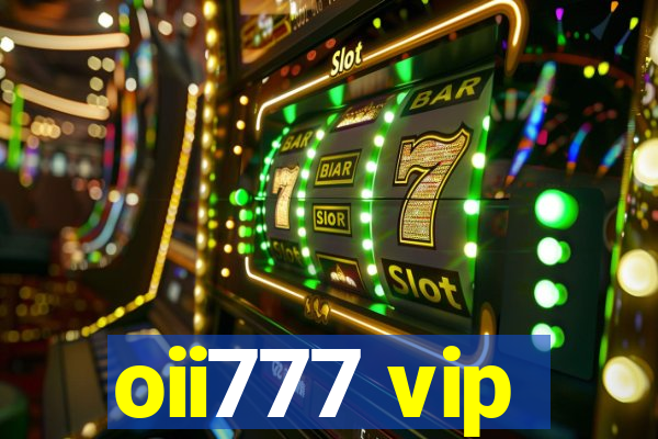 oii777 vip