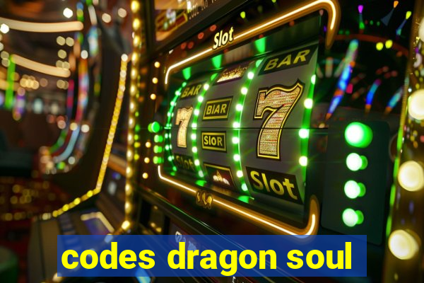 codes dragon soul