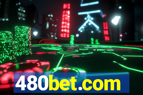 480bet.com