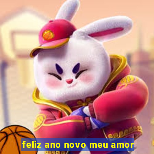 feliz ano novo meu amor