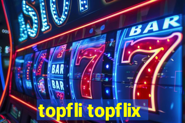 topfli topflix