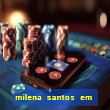 milena santos em vizinhas gostosas