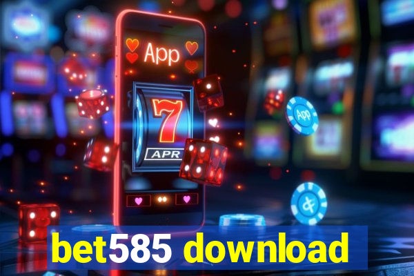 bet585 download