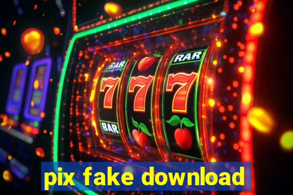 pix fake download