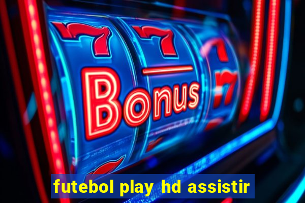 futebol play hd assistir