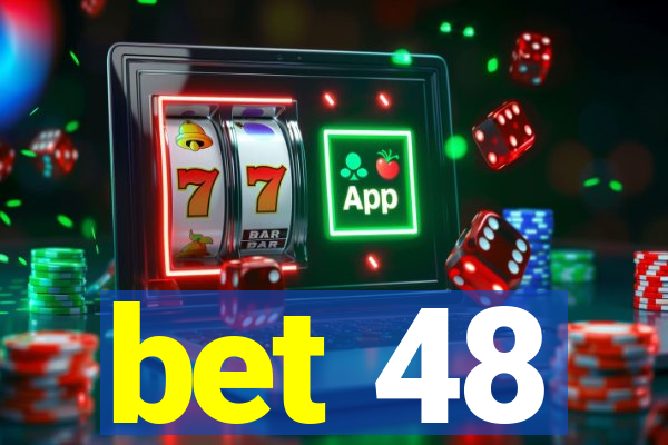 bet 48