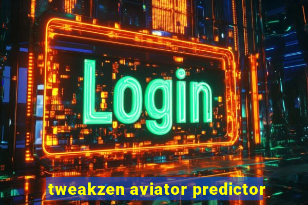 tweakzen aviator predictor