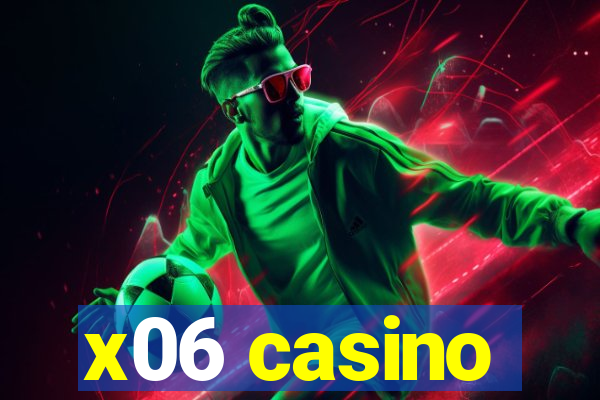 x06 casino