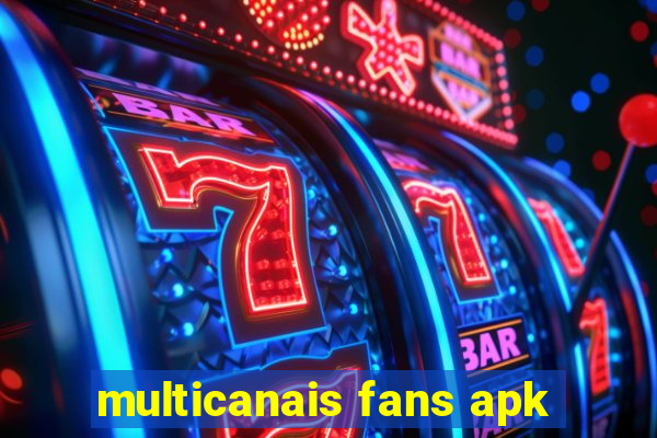 multicanais fans apk