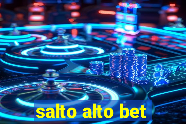 salto alto bet