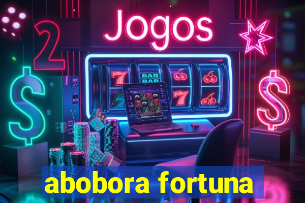 abobora fortuna