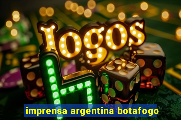 imprensa argentina botafogo