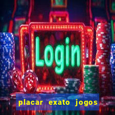 placar exato jogos de hoje