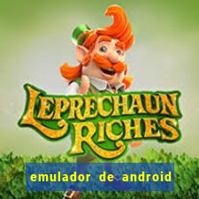 emulador de android para pc fraco