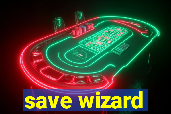 save wizard