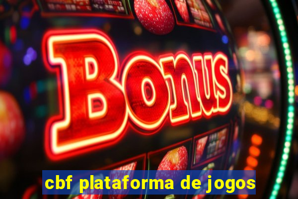 cbf plataforma de jogos