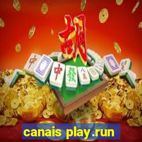 canais play.run