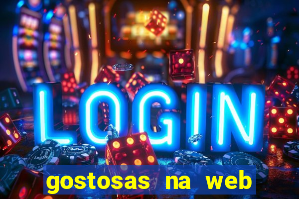 gostosas na web cam ao vivo