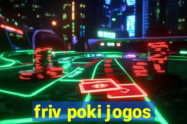 friv poki jogos