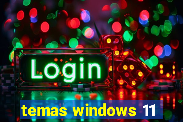 temas windows 11