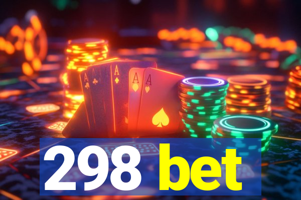 298 bet