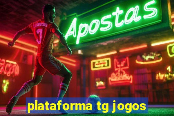 plataforma tg jogos