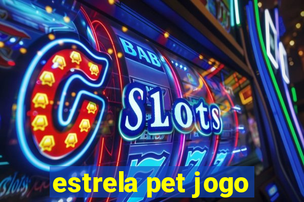 estrela pet jogo