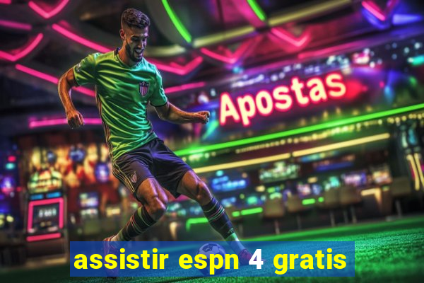 assistir espn 4 gratis