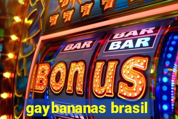 gaybananas brasil