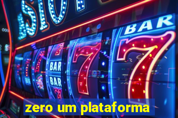 zero um plataforma