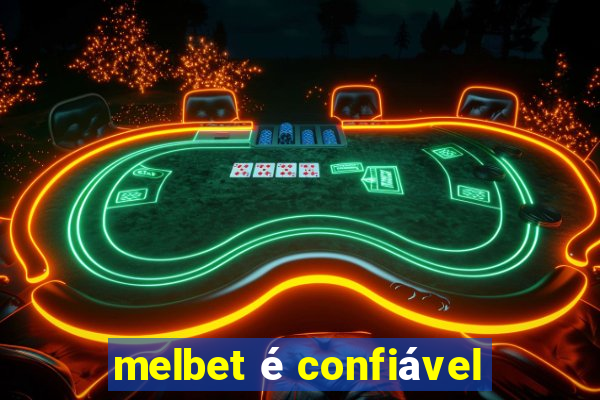 melbet é confiável