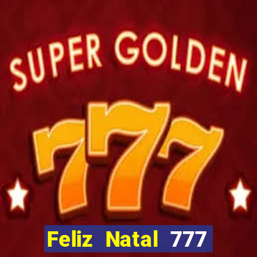 Feliz Natal 777 plataforma login